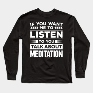 Talk About Meditation Long Sleeve T-Shirt